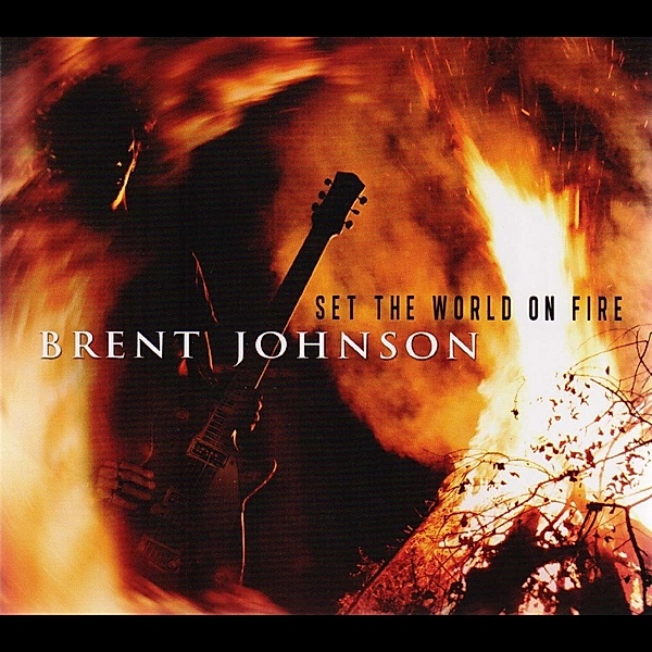 Set The World On Fire, Brent Johnson