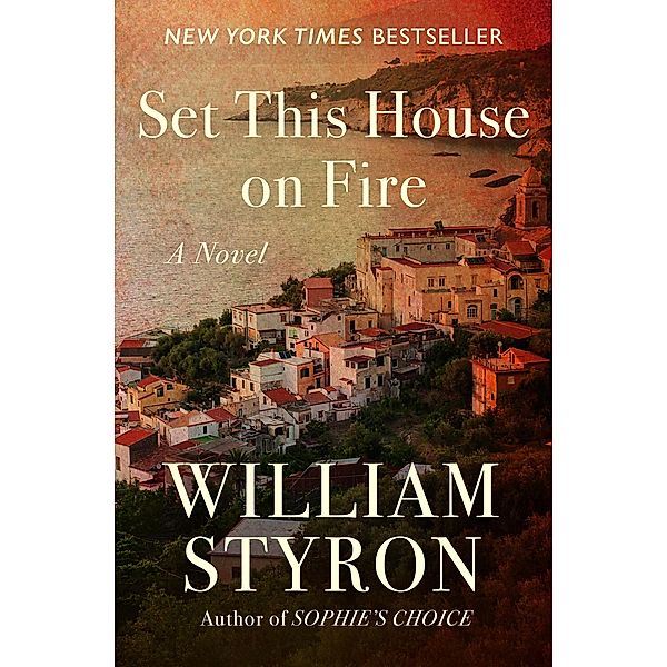 Set This House on Fire, William Styron