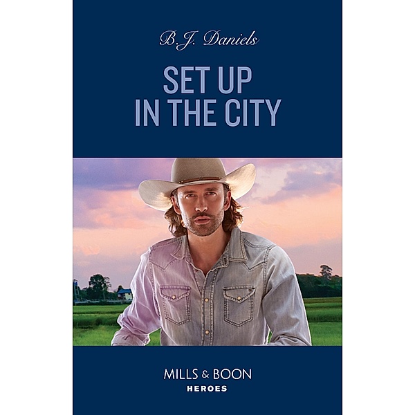 Set Up In The City (A Colt Brothers Investigation, Book 4) (Mills & Boon Heroes), B. J. Daniels