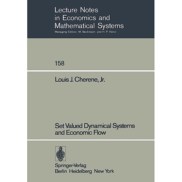Set Valued Dynamical Systems and Economic Flow / Lecture Notes in Economics and Mathematical Systems Bd.158, L. J. Jr. Cherene