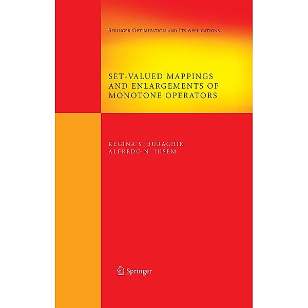 Set-Valued Mappings and Enlargements of Monotone Operators / Springer Optimization and Its Applications Bd.8, Regina S. Burachik, Alfredo N. Iusem