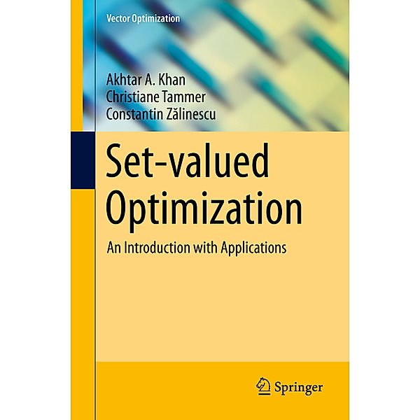 Set-valued Optimization, Akhtar A. Khan, Christiane Tammer, Constantin Zalinescu