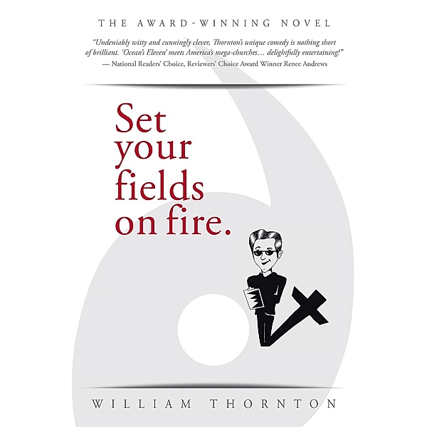 Set Your Fields on Fire., William Thornton