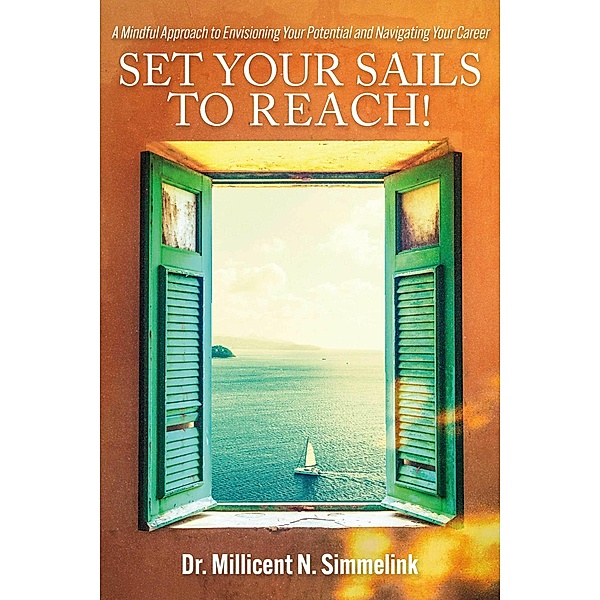 Set Your Sails to Reach!, Millicent Simmelink, Millicent N. Simmelink