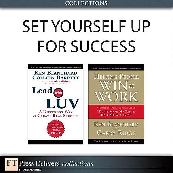 Set Yourself Up for Success (Collection), Ken Blanchard, Colleen Barrett, Garry Ridge