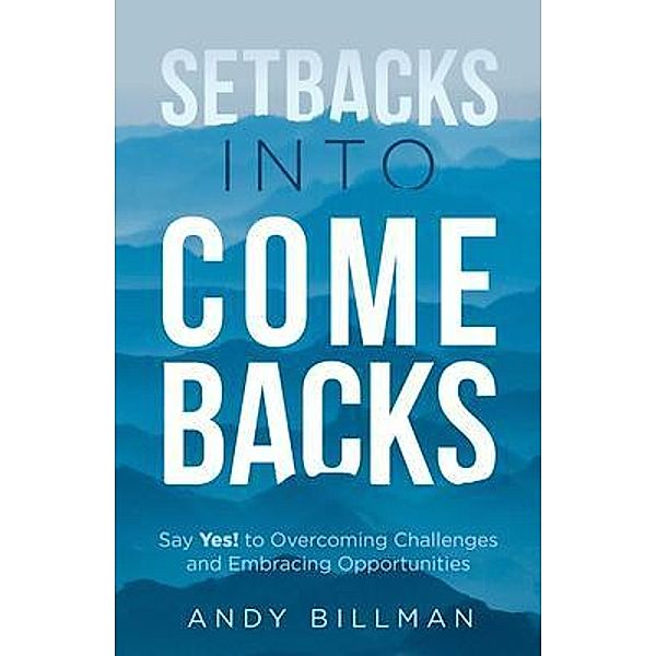 Setbacks Into Comebacks, Andy Billman