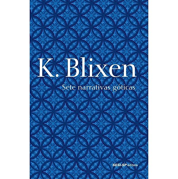 Sete narrativas góticas / Cosac Naify por SESI-SP Editora, Karen Blixen