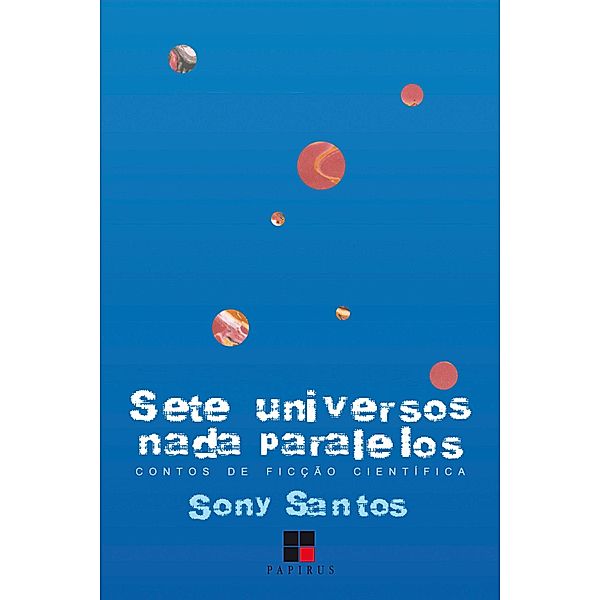 Sete universos nada paralelos, Sony Fermino dos Santos