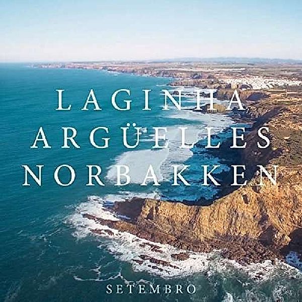 Setembro, Arguelles Laginha & Norbakken