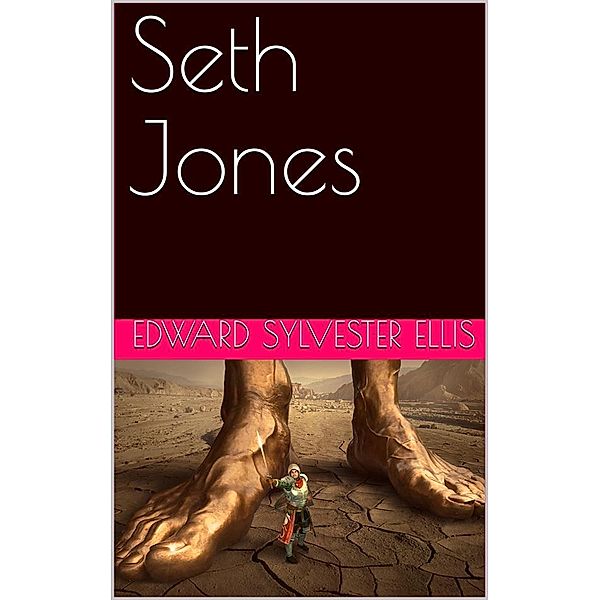 Seth Jones / or, The Captives of the Frontier, Edward Sylvester Ellis