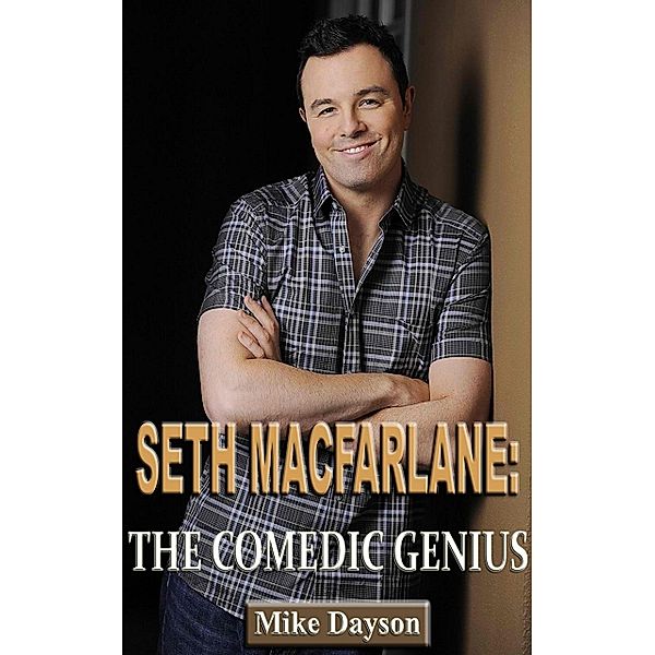 Seth MacFarlane: The Comedic Genius, Mike Dayson