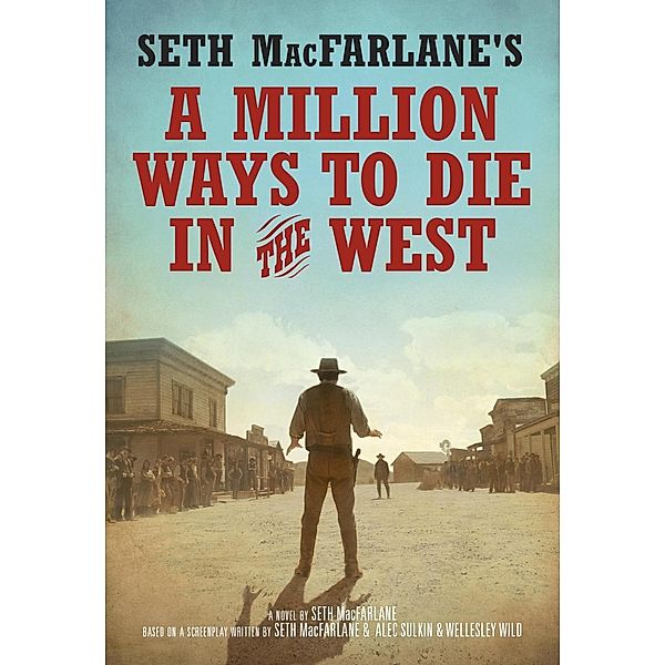 Seth MacFarlane's A Million Ways to Die in the West, Seth MacFarlane