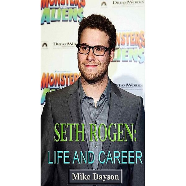 Seth Rogen: Life and Career, Mike Dayson