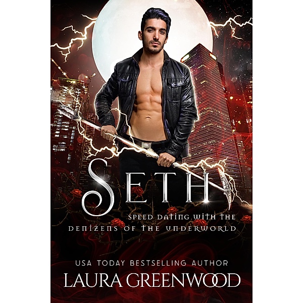 Seth (Speed Dating with the Denizens of the Underworld, #22) / Speed Dating with the Denizens of the Underworld, Laura Greenwood