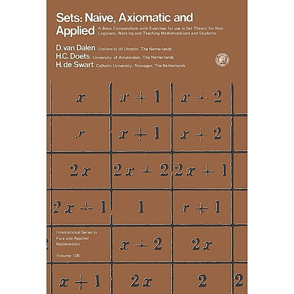 Sets: Naïve, Axiomatic and Applied, D. van Dalen, H. C. Doets, H. de Swart