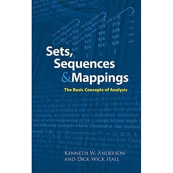 Sets, Sequences and Mappings / Dover Books on Mathematics, Kenneth Anderson, Dick Wick Hall
