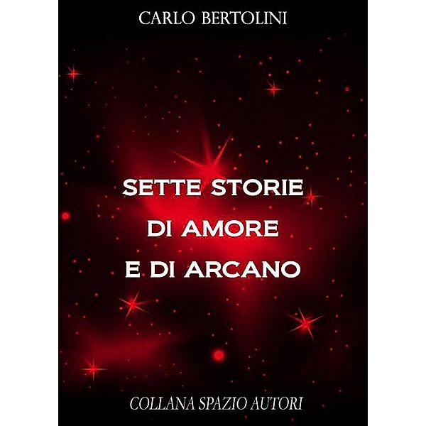 Sette storie di amore e di arcano, Carlo Bertolini