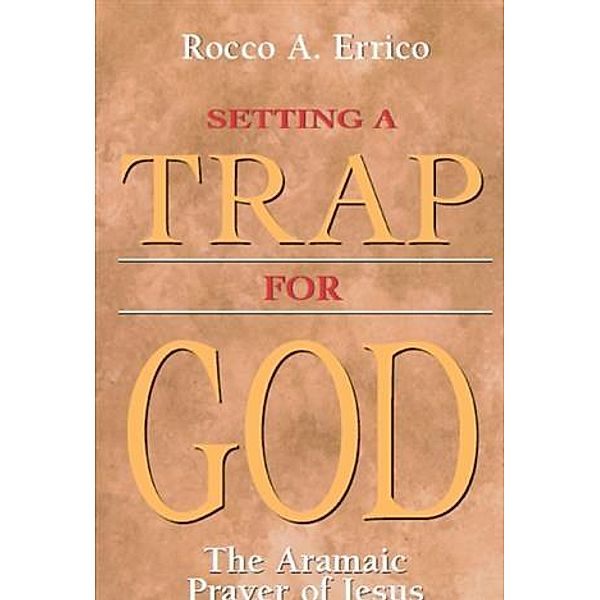 Setting a Trap for God, Rocco A. Errico