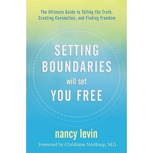 Setting Boundaries Will Set You Free, Nancy Levin