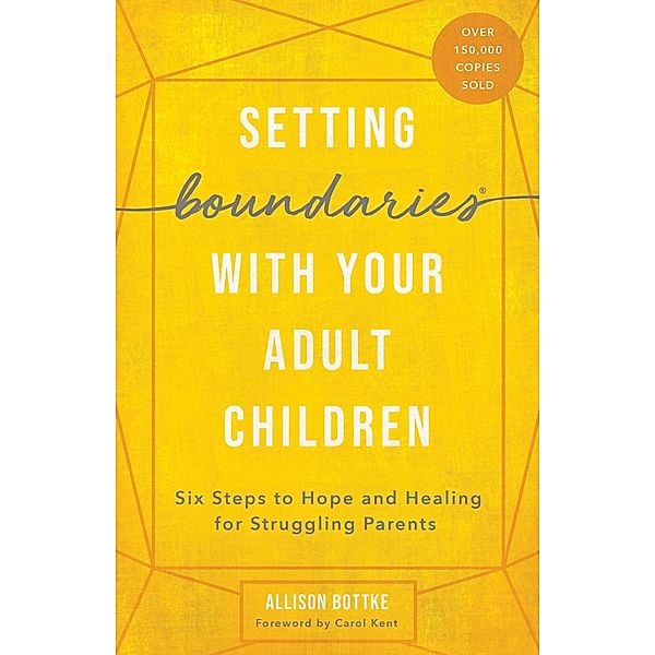 Setting Boundaries(R) with Your Adult Children, Allison Bottke
