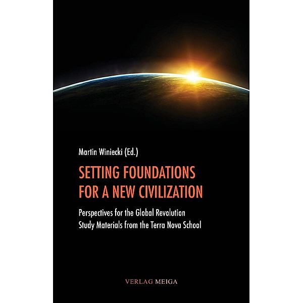 Setting Foundations for a New Civilization, Dieter Duhm, Sabine Lichtenfels, Bernd Walter Müller, Monika Alleweldt