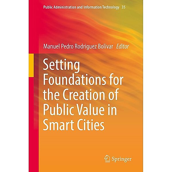 Setting Foundations for the Creation of Public Value in Smart Cities / Public Administration and Information Technology Bd.35