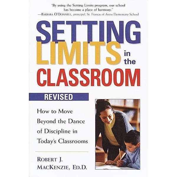 Setting Limits in the Classroom, Revised, Robert J. Mackenzie