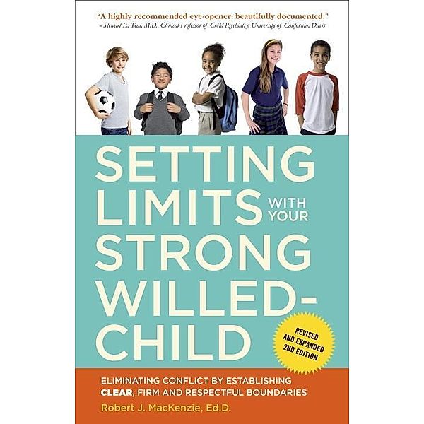 Setting Limits with Your Strong-Willed Child, Revised and Expanded 2nd Edition, Robert J. Mackenzie