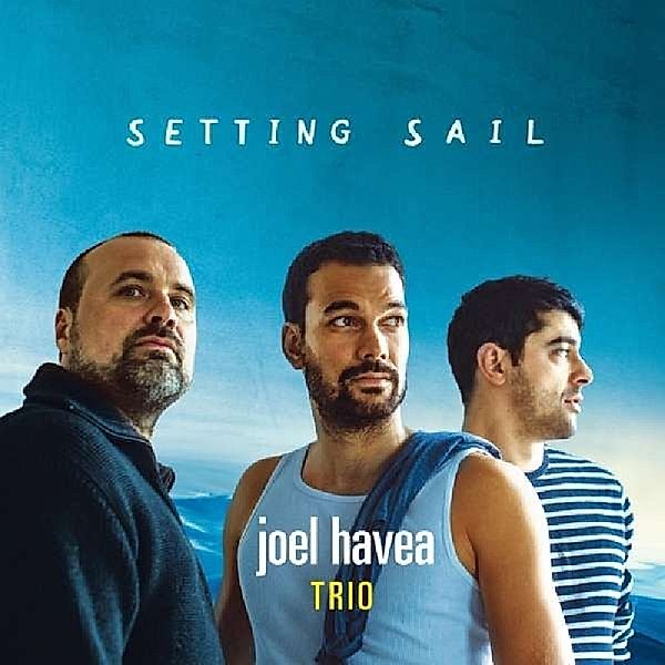 Setting Sail, Joel-Trio- Havea