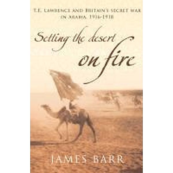 Setting the Desert on Fire, James Barr