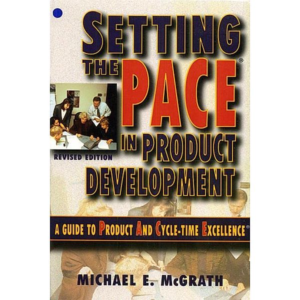 Setting the PACE in Product Development, Michael E. McGrath