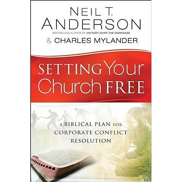 Setting Your Church Free, Neil T. Anderson
