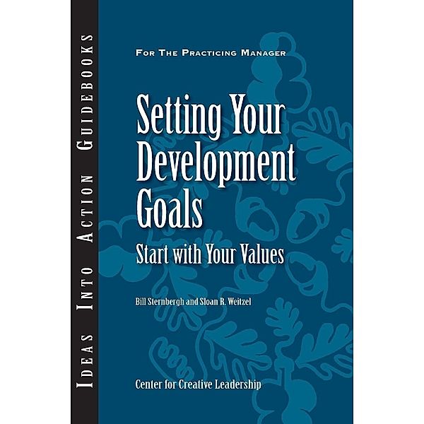 Setting Your Development Goals: Start with Your Values, Bill Sternbergh, Sloan Weitzel