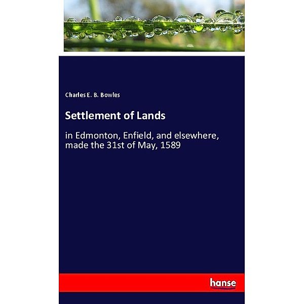 Settlement of Lands, Charles E. B. Bowles