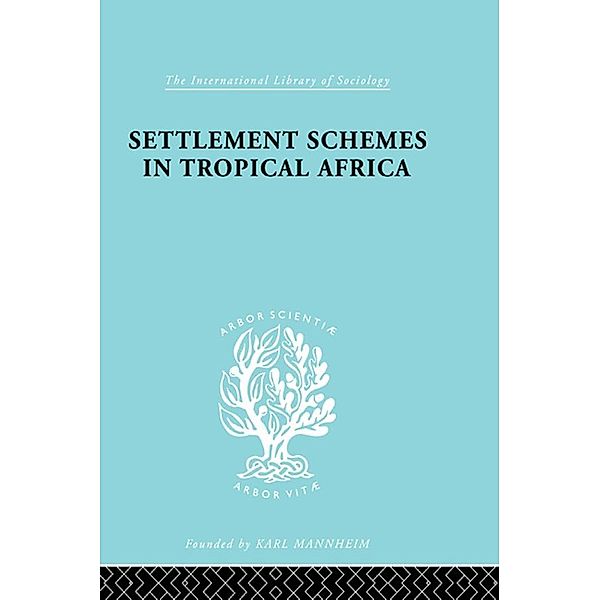 Settlement Schemes in Tropical Africa / International Library of Sociology, Robert Chambers