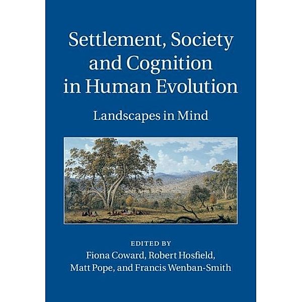 Settlement, Society and Cognition in Human Evolution