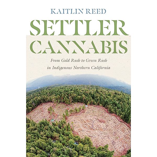 Settler Cannabis / Indigenous Confluences, Kaitlin P. Reed