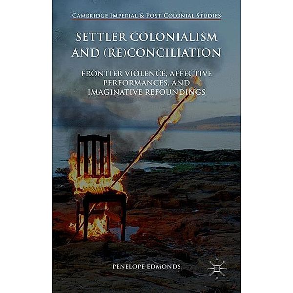 Settler Colonialism and (Re)conciliation, Penelope Edmonds