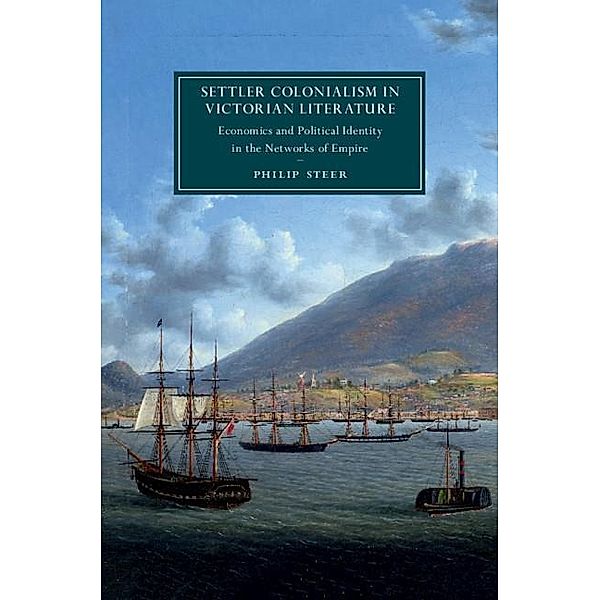 Settler Colonialism in Victorian Literature / Cambridge Studies in Nineteenth-Century Literature and Culture, Philip Steer