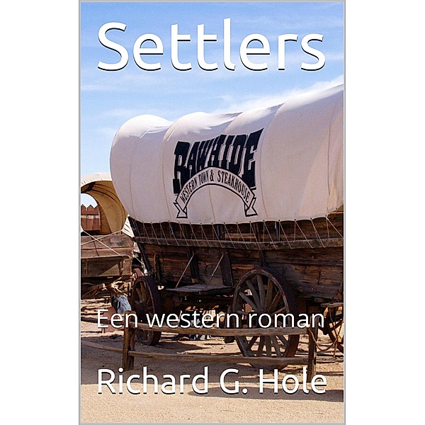 Settlers: Een Western Roman (Far West (n), #8) / Far West (n), Richard G. Hole