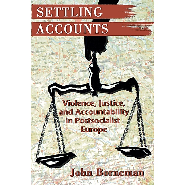 Settling Accounts / Princeton Studies in Culture/Power/History, John Borneman
