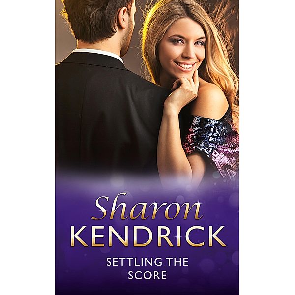 Settling The Score (Mills & Boon Vintage 90s Modern), Sharon Kendrick