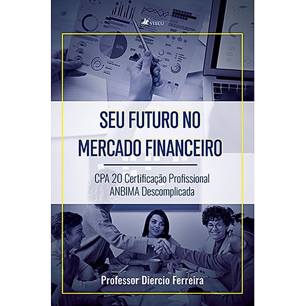 Seu futuro no mercado financeiro, Diercio Ferreira
