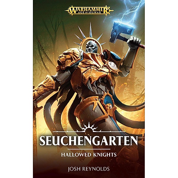 Seuchengarten / Warhammer - Age of Sigmar - Hallowed Knights Bd.1, Josh Reynolds