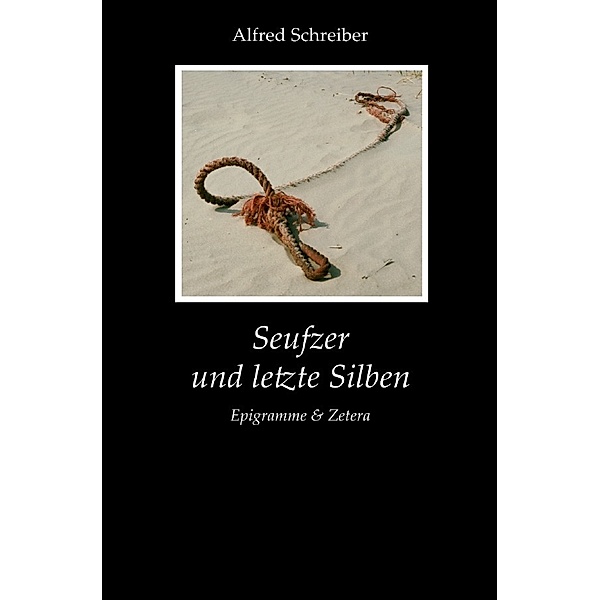 Seufzer und letzte Silben, Alfred Schreiber