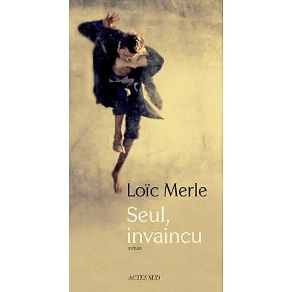 Seul, invaincu, Loic Merle