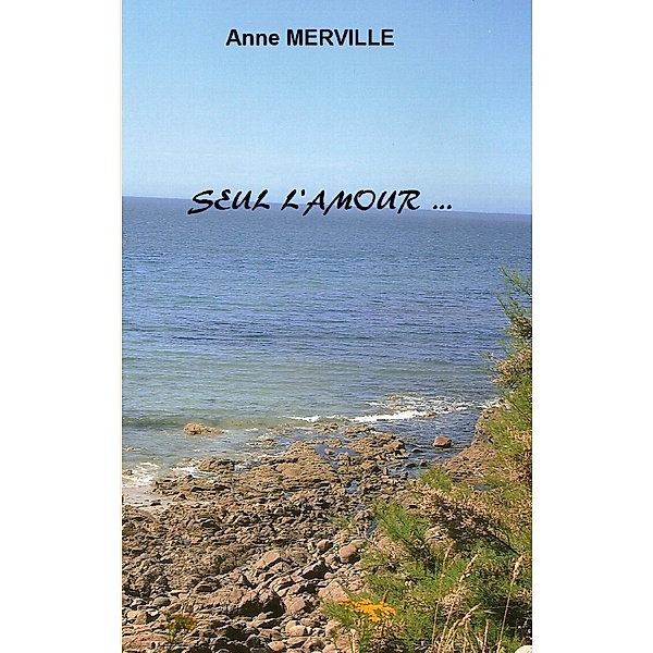 Seul l'amour..., Anne Merville