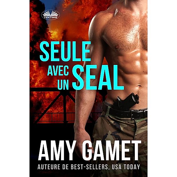 Seule Avec Un SEAL, Amy Gamet