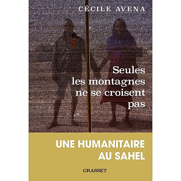 Seules les montagnes ne se croisent pas / Document français, Cécile Avena