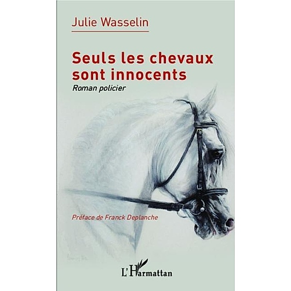 Seuls les chevaux sont innocents / Hors-collection, Julie Wasselin